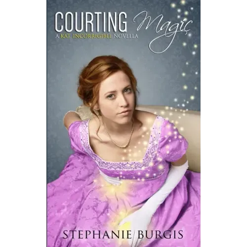 Courting Magic: A Kat, Incorrigible Novella
