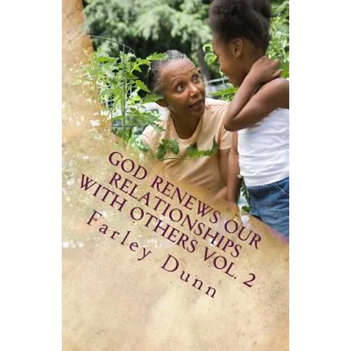 God Renews Our Relationships with Others Vol. 2