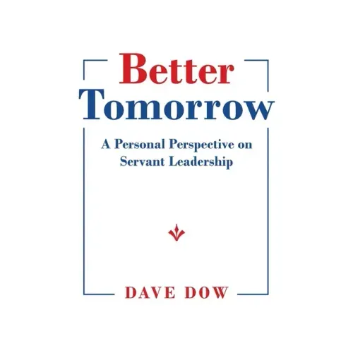 Better Tomorrow: A Personal Perspective on Servant Leadership