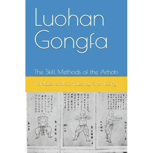 Luohan Gongfa: The Skill Methods of the Arhats