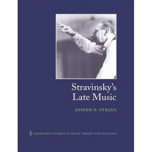 Stravinsky's Late Music