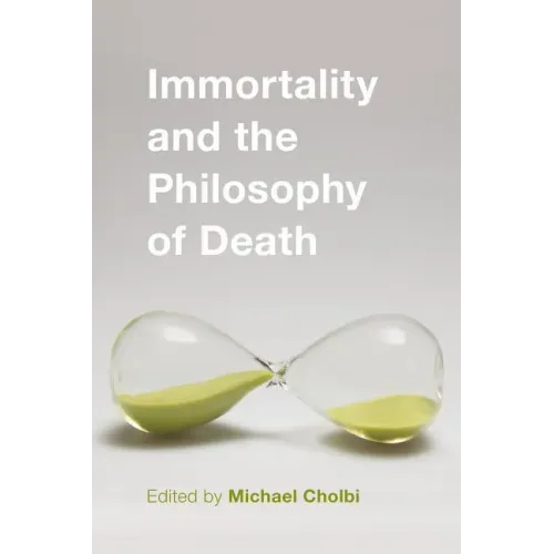 Immortality and the Philosophy of Death