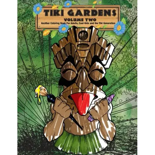 Tiki Gardens Volume Two - A Coloring Book For Adults