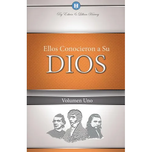 Ellos Conocieron a Su Dios Volumen 1