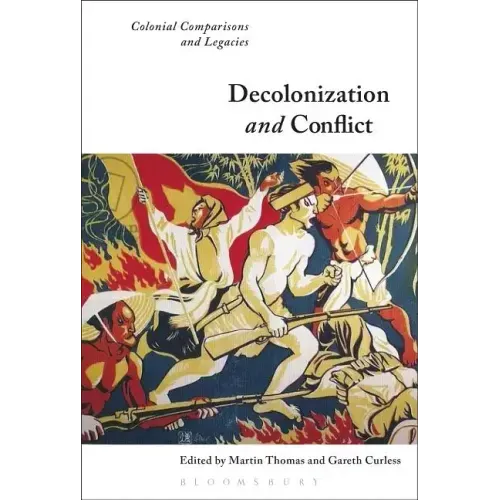 Decolonization and Conflict: Colonial Comparisons and Legacies