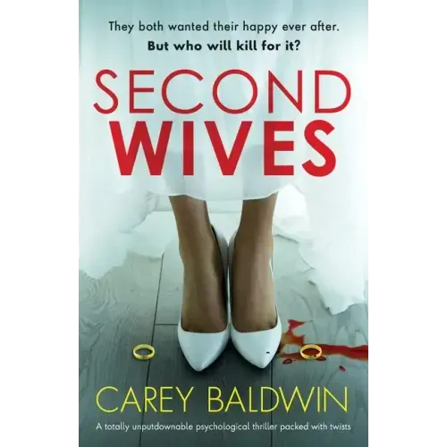 Second Wives: A totally unputdownable psychological thriller packed with twists
