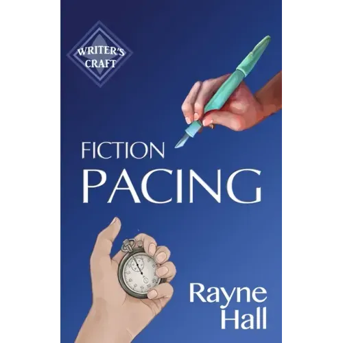 Fiction Pacing: Professional Techniques for Slow and Fast Pace Effects