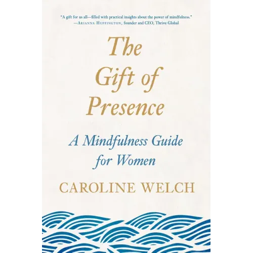 The Gift of Presence: A Mindfulness Guide for Women