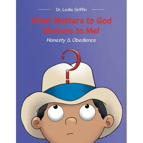 What Matters to God Matters to Me!: Honesty & Obedience