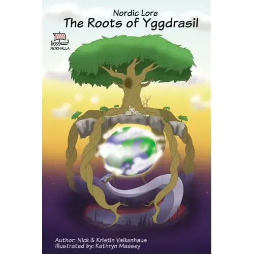 Nordic Lore: The Roots of Yggdrasil: Norse Mythology: Vikings for Kids: Odin, Thor, Loki