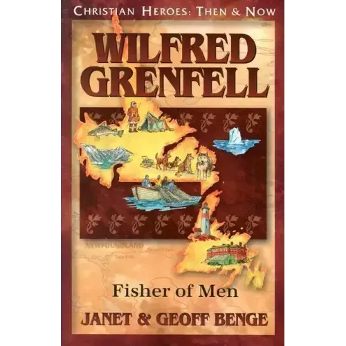 Wilfred Grenfell: Fisher of Men