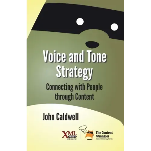 Voice and Tone Strategy: Connecting with People through Content