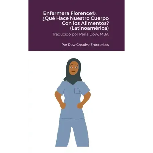 Enfermera Florence(R), ¿Qué Hace Nuestro Cuerpo Con los Alimentos? (Latinoamérica)
