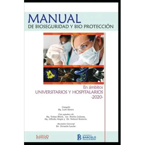 Manual de Bioseguridad Y Bioprotección: En Ambitos Universitarios Y Hospitalarios