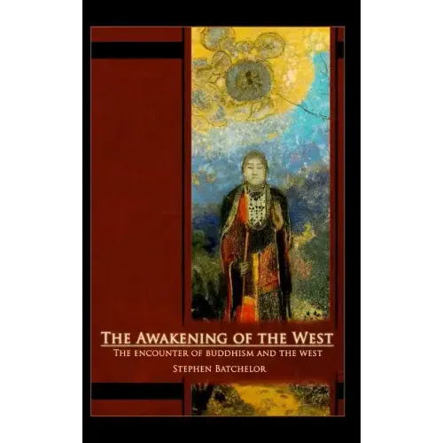 The Awakening of the West: The Encounter of Buddhism and Western Culture