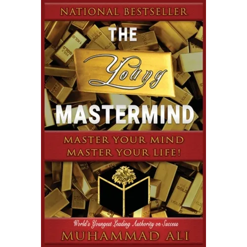 The Young Mastermind: Become the Master of Your Own Mind