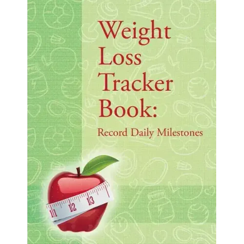 Weight Loss Tracker Book: Record Daily Milestones
