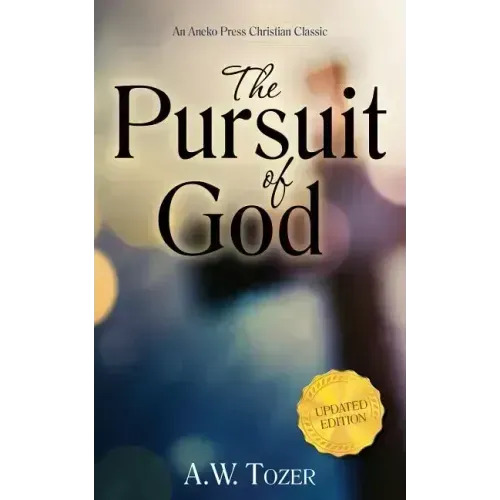 The Pursuit of God (Updated) (Updated) (Updated)