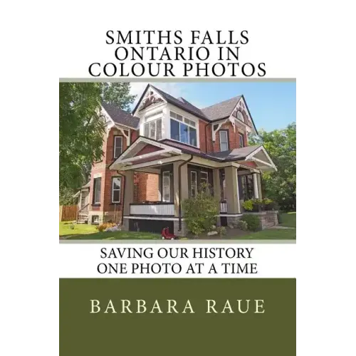 Smiths Falls Ontario in Colour Photos: Saving Our History One Photo at a Time