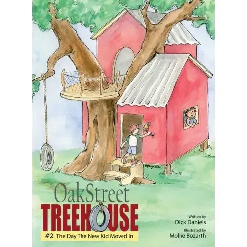 Oak Street Treehouse: The Day The New Kid Moved In
