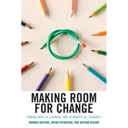 Making Room for Change: Finding Ways to Leverage Time to Benefit All Students