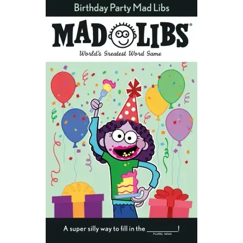 Birthday Party Mad Libs: World's Greatest Word Game