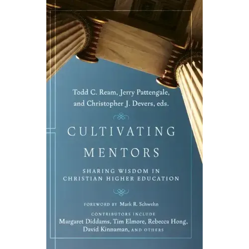 Cultivating Mentors: Sharing Wisdom in Christian Higher Education