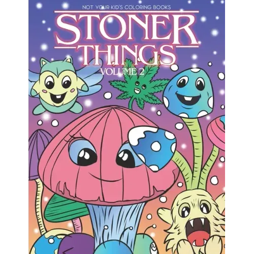 Stoner Things Volume 2: Coloring Book For Adults Stoner Coloring Book