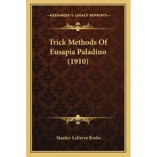 Trick Methods Of Eusapia Paladino (1910)