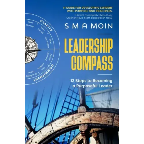 Leadership Compass: 12 Steps to Becoming a Purposeful Leader