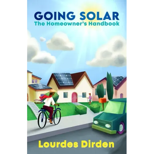 Going Solar The Homeowner's Handbook