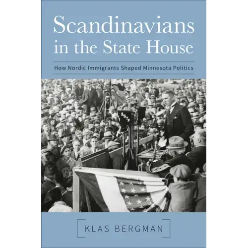Scandinavians in the State House: How Nordic Immigrants Shaped Minnesota Politics