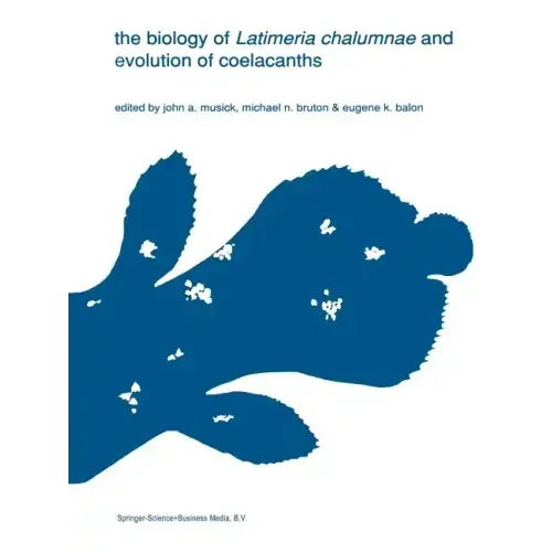 The Biology of Latimeria Chalumnae and Evolution of Coelacanths