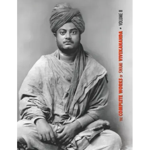 The Complete Works of Swami Vivekananda, Volume 2: Work, Mind, Spirituality and Devotion, Jnana-Yoga, Practical Vedanta and other lectures, Reports in