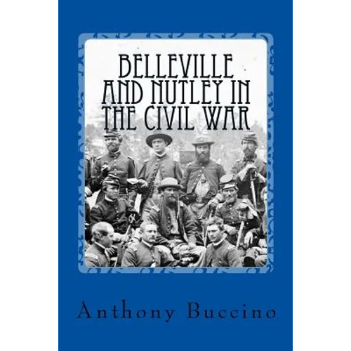 Belleville and Nutley in the Civil War: a Brief History