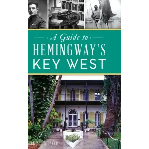 Guide to Hemingway's Key West
