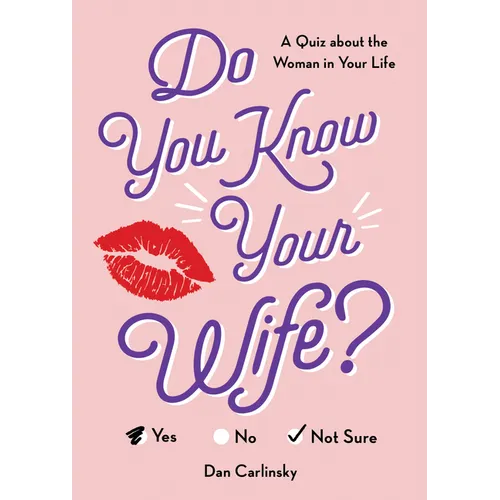 Do You Know Your Wife?: A Quiz about the Woman in Your Life