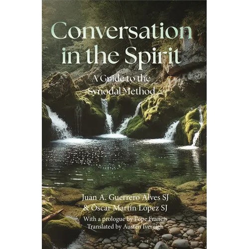 Conversation in the Spirit: A Guide to the Synodal Method