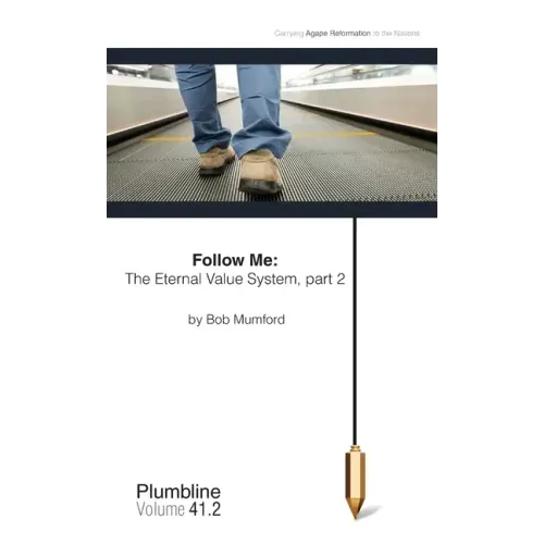 Follow Me: The Eternal Value System, Part 2