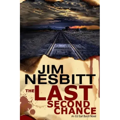 The Last Second Chance: An Ed Earl Burch Novel