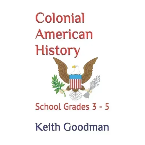 Colonial American History: School Grades 3 - 5