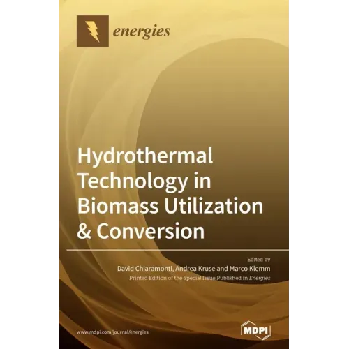 Hydrothermal Technology in Biomass Utilization & Conversion