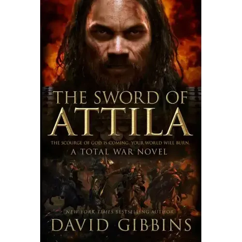 The Sword of Attila: A Total War Novel