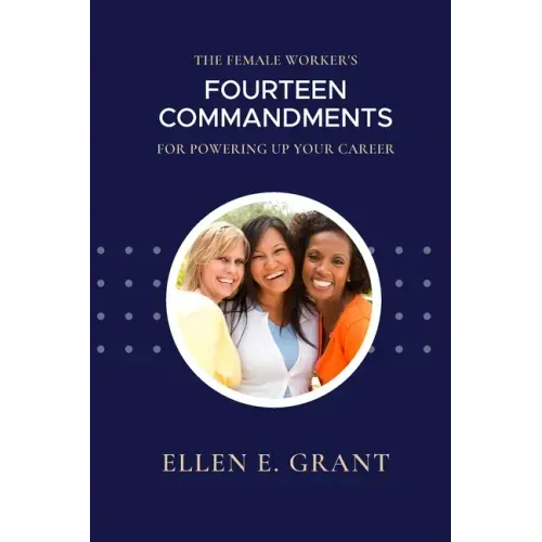 The Female Worker's 14 Commandments for Powering Up Your Career