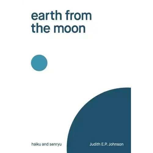 earth from the moon: haiku & senryu