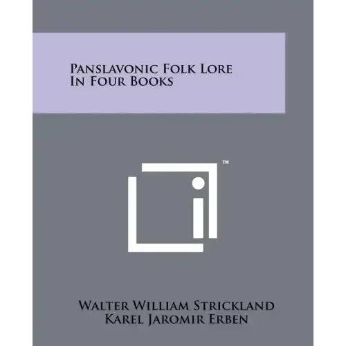 Panslavonic Folk Lore In Four Books