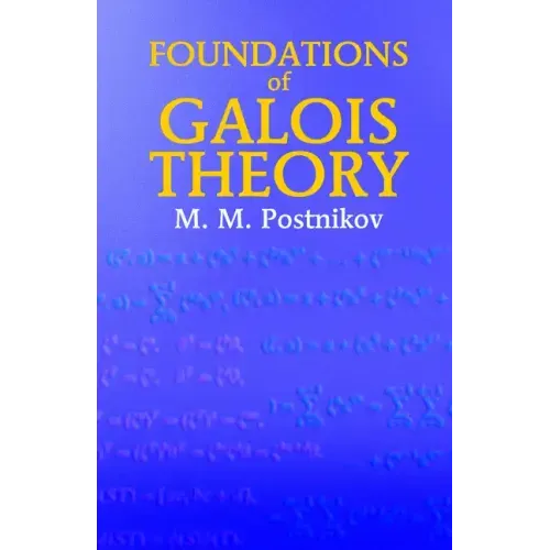 Foundations of Galois Theory