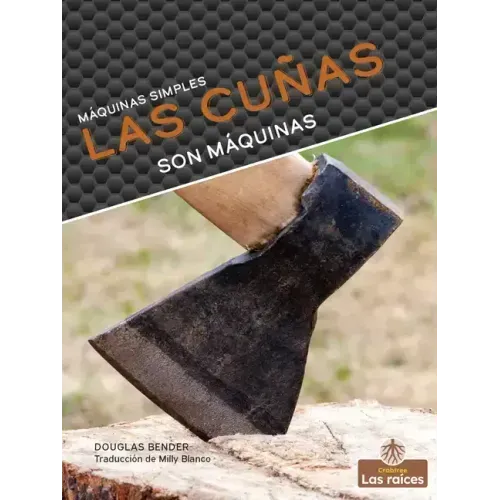 Las Cuñas Son Máquinas (Wedges Are Machines)