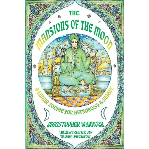 Mansions of the Moon: A Lunar Zodiac for Astrology and Magic