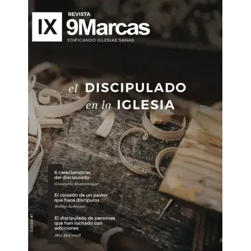 El discipulado en la iglesia Revista 9Marcas